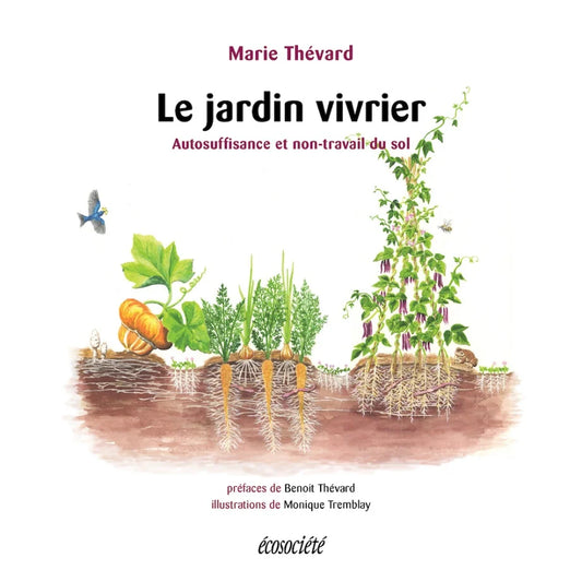 Le Jardin vivrier - Autosuffisance et non-travail du sol